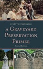 Cover: A Graveyard Preservation Primer - Rowman & Littlefield Publishers