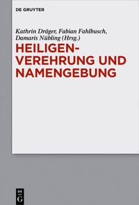 Abbildung von: Heiligenverehrung und Namengebung - De Gruyter