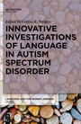 Cover: Innovative Investigations of Language in Autism Spectrum Disorder - De Gruyter Mouton