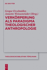 Abbildung von: Verkörperung als Paradigma theologischer Anthropologie - De Gruyter