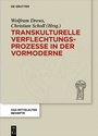 Cover: Transkulturelle Verflechtungsprozesse in der Vormoderne - De Gruyter