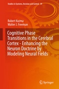 Cover: Cognitive Phase Transitions in the Cerebral Cortex - Enhancing the Neuron Doctrine by Modeling Neural Fields - Springer