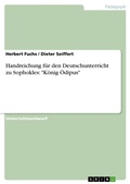 Cover: Handreichung fuer den Deutschunterricht zu Sophokles - GRIN Verlag