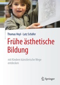 Cover: Fr&uuml;he &auml;sthetische Bildung - mit Kindern k&uuml;nstlerische Wege entdecken - Springer