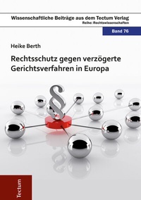 Abbildung von: Rechtsschutz gegen verzögerte Gerichtsverfahren in Europa - Tectum Wissenschaftsverlag