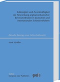 Cover: Zul&auml;ssigkeit und Zweckm&auml;ssigkeit der Anwendung angloamerikanischer Beweismethoden in deutschen und internationalen Schiedsverfahren - Sellier European Law Publishers