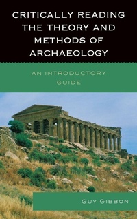 Enlarge image Cover: Critically Reading the Theory and Methods of Archaeology - AltaMira Press