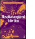 Cover: Hospital-Acquired Infection, 3Ed - Butterworth-Heinemann