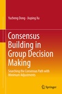 Cover: Consensus Building in Group Decision Making - Springer