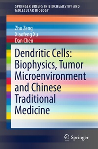 Abbildung von: Dendritic Cells: Biophysics, Tumor Microenvironment and Chinese Traditional Medicine - Springer