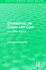 Cover: Civilisation: Its Cause and Cure - Routledge