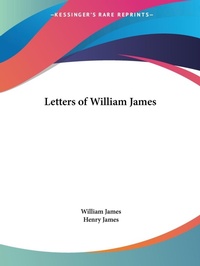 Abbildung von: Letters of William James Vols. 1 and 2 (1920) - Kessinger Publishing Co