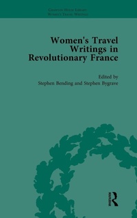 Bild vergrößern Bild: Women's Travel Writings in Revolutionary France, Part I Vol 1 - Routledge