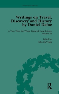 Bild vergrößern Bild: Writings on Travel, Discovery and History by Daniel Defoe, Part I Vol 3 - Routledge