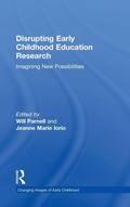 Cover: Disrupting Early Childhood Education Research - Routledge