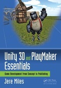 Cover: Unity 3D and PlayMaker Essentials - CRC Press