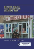 Cover: Health, Drugs and Healing in Central Asia - Routledge