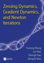 Cover: Zeroing Dynamics, Gradient Dynamics, and Newton Iterations - CRC Press