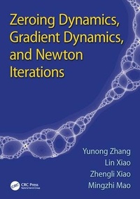 Enlarge image Cover: Zeroing Dynamics, Gradient Dynamics, and Newton Iterations - CRC Press