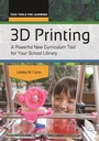 Cover: 3D Printing - Libraries Unlimited Inc