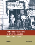 Cover: Nationalsozialismus in Ober&ouml;sterreich - Studien Verlag