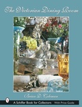 Cover: The Victorian Dining Room - Schiffer Publishing Ltd