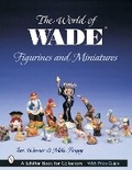 Cover: The World of Wade Figurines and Miniatures - Schiffer Publishing Ltd