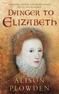 Bild: Danger to Elizabeth - The History Press Ltd