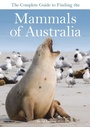 Cover: The Complete Guide to Finding the Mammals of Australia - CSIRO Publishing