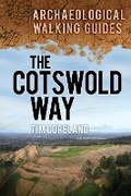 Cover: The Cotswold Way: Archaeological Walking Guides - The History Press Ltd
