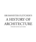 Cover: Banister Fletcher's A History of Architecture - Architectural Press