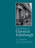 Cover: The Making of Classical Edinburgh - Edinburgh University Press