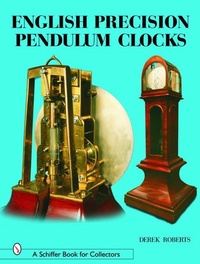 Enlarge image Cover: English Precision Pendulum Clocks - Schiffer Publishing Ltd