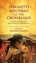 Cover: Spaghetti Westerns at the Crossroads - Edinburgh University Press