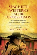 Cover: Spaghetti Westerns at the Crossroads - Edinburgh University Press
