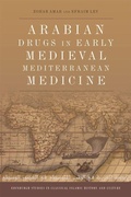 Cover: Arabian Drugs in Early Medieval Mediterranean Medicine - Edinburgh University Press