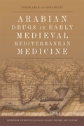 Cover: Arabian Drugs in Early Medieval Mediterranean Medicine - Edinburgh University Press