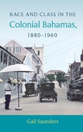 Cover: Race and Class in the Colonial Bahamas, 1880-1960 - University Press of Florida
