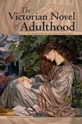 Cover: The Victorian Novel of Adulthood - Ohio University Press