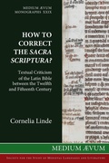 Cover: How to Correct the Sacra Scriptura? Textual Criticism of the Latin Bible between the Twelfth and Fifteenth Century - Ssmll