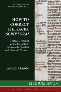Enlarge image Cover: How to Correct the Sacra Scriptura? Textual Criticism of the Latin Bible between the Twelfth and Fifteenth Century - Ssmll