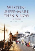 Cover: Weston-Super-Mare Then & Now - Pitkin Publishing
