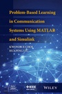Cover: Problem-Based Learning in Communication Systems Using MATLAB and Simulink - Wiley-IEEE Press