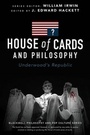 Cover: House of Cards and Philosophy - Wiley