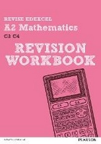 Enlarge image Cover: Revise Edexcel A2 Mathematics Revision Workbook - Pearson Education Limited