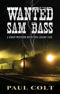 Cover: Wanted Sam Bass - Thorndike Press