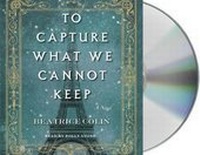 Enlarge image Cover: To Capture What We Cannot Keep - MacMillan Audio