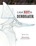 Cover: I Am NOT a Dinosaur! - Sterling