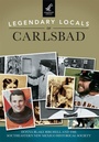 Cover: Legendary Locals of Carlsbad - Arcadia Publishing (SC)