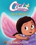 Cover: Cici A Fairy's Tale 1: Believe Your Eyes - Graphic Universe